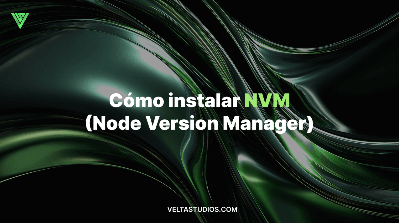 Instalar NVM: gestiona versiones de Node.js fácilmente